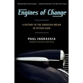 Engines of Change: A History of the American Dream in Fifteen Cars - Paperback
