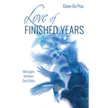 Love of Finished Years: Messages Between Soul Mates - Paperback