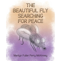 The Beautiful Fly: Searching for Peace - Paperback