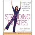 Standing Pilates: Strengthen and Tone Your Body Wherever You Are - Paperback