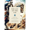The Lay of the Cid: An Epic of the Spanish Reconquista - Hardcover