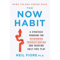 The Now Habit: A Strategic Program for Overcoming Procrastination and Enjoying Guilt-Free Play - Paperback
