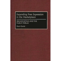 Expanding Free Expression in the Marketplace: Broadcasting and the Public Forum - Hardcover