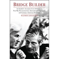 Bridge Builder: An Insider's Perspective of Over 60 Years in Post-War Reconstruction, International Diplomacy, and German-American Relations - Hardcover
