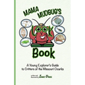 Mama Mudbug's Look Book: A Young Explorer's Guide to Critters of the Missouri Ozarks - Paperback
