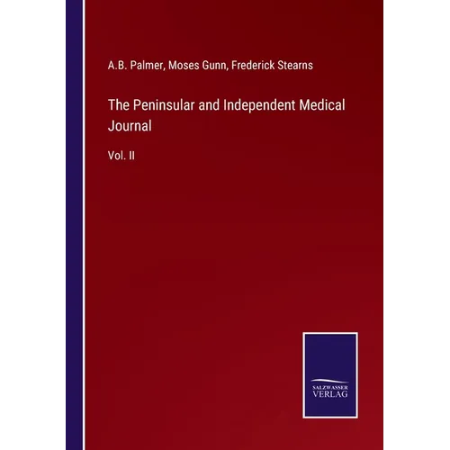 The Peninsular and Independent Medical Journal: Vol. II - Paperback