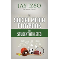 The Social Media Playbook for Student Athletes - Paperback