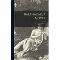 Balthazar, a Novel - Hardcover