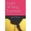 Legal Writing Essentials: (Fundamentals of Structure, Style and Substance) - Paperback