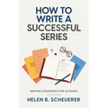 How To Write A Successful Series: Writing Strategies For Authors - Paperback
