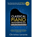 Classical Piano Masterpieces. Piano Sheet Music Book with 65 Pieces of Classical Music for Intermediate Players (+Free Audio) - Paperback