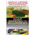 Apple Cider Vinegar for Beginners & Soap Making for Beginners - Paperback