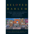 Beloved Harlem: A Literary Tribute to Black America's Most Famous Neighborhood, from the Classics to the Contemporary - Paperback