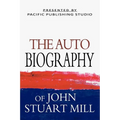 The Autobiography Of John Stuart Mill - Paperback