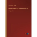 Henrietta's Wish; Or, Domineering; A Tale: in large print - Paperback