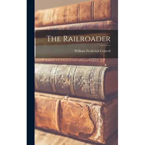 The Railroader - Hardcover