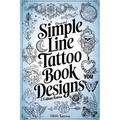 Minimalist Line Tattoos: A Collection of 1400 Elegant & Simple Tattoo Designs for Beginners, Artists, Professionals, and Amateurs Tattoo Coffee Table - Paperback