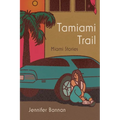 Tamiami Trail: Miami Stories - Paperback