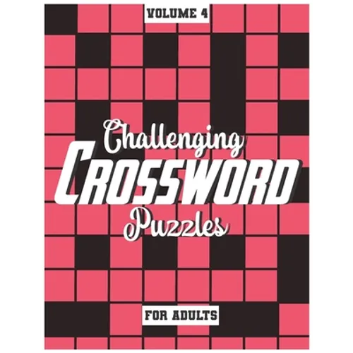 Challenging Crossword Puzzles For Adults: Medium-Level Puzzles To Challenge Your Brain, Volume 4 - Paperback
