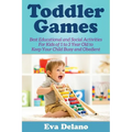 Toddler Games: Best Educational and Social Activities For Kids of 1 to 3 Year Old to Keep Your Child Busy and Obedient - Paperback