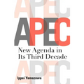 Asia-Pacific Economic Cooperation: New Agenda in Its Third Decade - Paperback