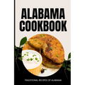 Alabama Cookbook: Traditional Recipes of Alabama - Paperback