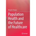 Population Health and the Future of Healthcare - Paperback