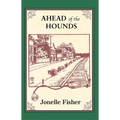 Ahead of the Hounds - Hardcover