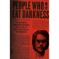 People Who Eat Darkness: The True Story of a Young Woman Who Vanished from the Streets of Tokyo--And the Evil That Swallowed Her Up - Paperback