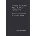 White Wealth and Black Poverty: American Investments in Southern Africa - Hardcover
