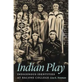 Indian Play: Indigenous Identities at Bacone College - Hardcover