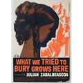 What We Tried to Bury Grows Here - Hardcover