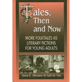 Tales, Then and Now: More Folktales as Literary Fictions for Young Adults - Paperback