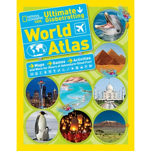 National Geographic Kids Ultimate Globetrotting World Atlas: Maps, Games, Activities, and More for Hours of Adventure-Filled Fun! - Library Binding
