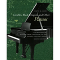 Giraffes, Black Dragons, and Other Pianos: A Technological History from Cristofori to the Modern Concert Grand, Second Edition - Paperback