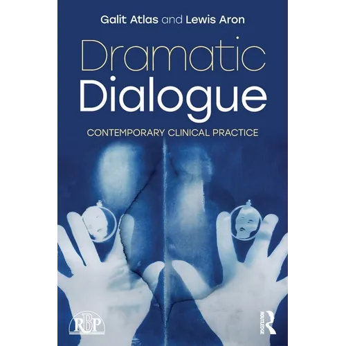 Dramatic Dialogue: Contemporary Clinical Practice - Paperback