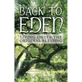 Back to Eden: Living Under the Original Blessing - Paperback