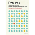 Pro-vax: Supporting Vaccines through Activism, Petitions, and Trials - Hardcover