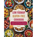 Low FODMAP Gluten-Free Cookbook: Simple and Safe With 115+ Recipes for a Gluten-Free, Low FODMAP Lifestyle - Paperback
