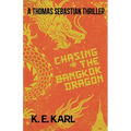 Chasing the Bangkok Dragon: A Thomas Sebastian Thriller - Paperback