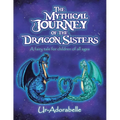The Mythical Journey of the Dragon Sisters: A Fairy Tale for Children of All Ages - Paperback