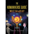 The Humaniverse Guide: Will ET Talk with Us? - Paperback