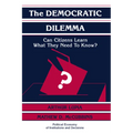 The Democratic Dilemma: Can Citizens Learn What They Need to Know? - Paperback
