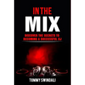 In The Mix: Discover The Secrets to Becoming a Successful DJ - Paperback