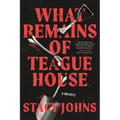What Remains of Teague House: A Mystery - Paperback