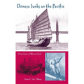 Chinese Junks on the Pacific: Views from a Different Deck - Paperback