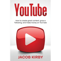 YouTube: How to create great content, grow a following, and make money on YouTube - Paperback