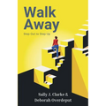 Walk Away: Step Out to Step Up - Paperback