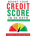 Boost Your Credit Score In 30 Days- Credit Repair Blueprint - Paperback