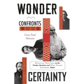 Wonder Confronts Certainty: Russian Writers on the Timeless Questions and Why Their Answers Matter - Hardcover